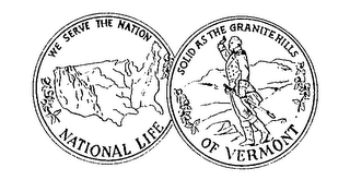 NATIONAL LIFE WE SERVE THE NATION SOLID AS THE GRANITE HILLS OF VERMONT logo