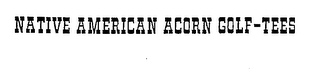 NATIVE AMERICAN ACORN GOLF-TEES logo
