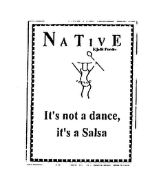 NATIVE KJALII FOODS IT'S NOT A DANCE, IT'S A SALSA logo