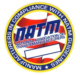NATM NATIONAL ASSOCIATION OF TRAILER MANUFACTURERS MANUFACTURED IN COMPLIANCE WITH NATM GUIDELINES logo