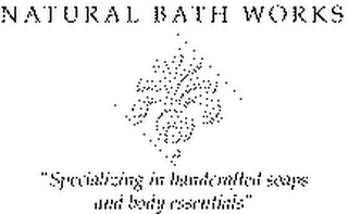 NATURAL BATH WORKS "SPECIALIZING IN HANDCRAFTED SOAPS AND BODY ESSENTIALS" logo