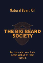 NATURAL BEARD OIL THE BIG BEARD SOCIETY FOR THOSE WHO WANT THEIR BEARD AS THICK AS THEIR WOMAN. logo