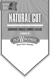 NATURAL CUT HARDWOOD-SMOKED SUMMER SAUSAGE A PRODUCT BY OLD WISCONSIN BETTER FLAVOR, NATURALLY NATURAL 100% logo