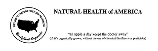 NATURAL HEALTH OF AMERICA RETURN TO NATURE RETURN TO HEALTH CERTIFIED ORGANIC "AN APPLE A DAY KEEPS THE DOCTOR AWAY" (IF, IT'S ORGANICALLY GROWN, WITHOUT THE USE OF CHEMICAL FERTILIZERS OR PESTICIDES) logo