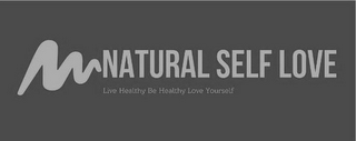 NATURAL SELF LOVE LIVE HEALTHY BE HEALTHY LOVE YOURSELF logo