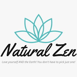 NATURAL ZEN LOVE YOURSELF AND THE EARTH! YOU DON'T HAVE TO PICK JUST ONE! logo