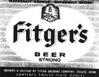 NATURALLY BREWED NATURALLY FITGER FITGER'S BEER STRONG BREWED & BOTTLED BY FITGER BREWING COMPANY, DULUTH, MINN. CONTENTS TWELVE FLUID OUNCES logo