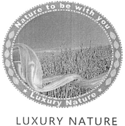 NATURE TO BE WITH YOU LUXURY NATURE LUXURY NATURE logo