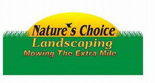 NATURE'S CHOICE LANDSCAPING MOWING THE EXTRA MILE logo