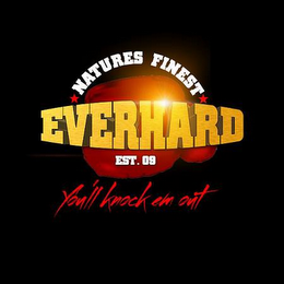 NATURES FINEST EVERHARD EST 09 YOU'LL KNOCK EM OUT logo