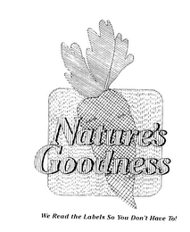 NATURE'S GOODNESS WE READ THE LABELS SOYOU DON'T HAVE TO! logo