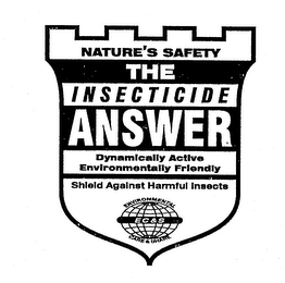 NATURE'S SAFETY THE INSECTICIDE ANSWER DYNAMICALLY ACTIVE ENVIRONMENTALLY FRIENDLY SHIELD AGAINST HARMFUL INSECTS EC & S ENVIRONMENTAL CARE & SHARE logo