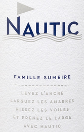 NAUTIC FAMILLE SUMEIRE LEVEZ L'ANCRE LARGUEZ LES AMARRES HISSEZ LES VOILES ET PRENEZ LE LARGE AVEC NAUTIC logo
