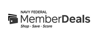 NAVY FEDERAL MEMBERDEALS SHOP · SAVE · SCORE logo