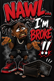 NAWL... I'M BROKE !! BROKE logo