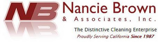 NB NANCIE BROWN & ASSOCIATES, INC. THE DISTINCTIVE CLEANING ENTERPRISE PROUDLY SERVING CALIFORNIA SINCE 1987 logo