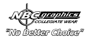 NBC GRAPHICS COLLEGIATE WEAR "NO BETTER CHOICE" logo