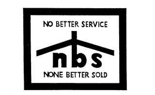 NBS NO BETTER SERVICE NONE BETTER SOLD logo