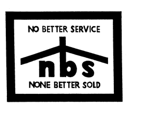 NBS NO BETTER SERVICE NONE BETTER SOLD logo