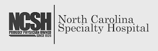 NCSH PROUDLY PHYSICIAN OWNED SINCE 1926 NORTH CAROLINA SPECIALTY HOSPITAL logo