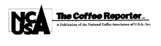 NCUSA THE COFFEE REPORTER A PUBLICATION OF THE NATIONAL COFFEE ASSOCIATION OF U.S.A., INC. logo