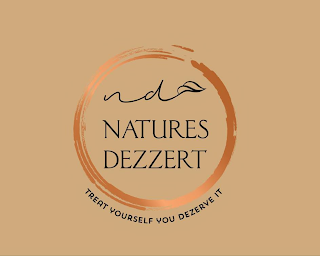 ND NATURES DEZZERT TREAT YOURSELF YOU DEZERVE IT logo