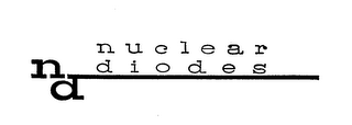 ND NUCLEAR DIODES