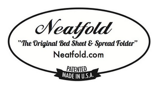 NEATFOLD "THE ORIGINAL BED SHEET & SPREAD FOLDER" NEATFOLD.COM PATENTED MADE IN U.S.A logo