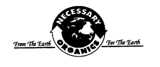 NECESSARY ORGANICS FROM THE EARTH FOR THE EARTH logo