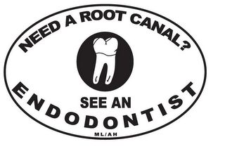 NEED A ROOT CANAL? SEE AN ENDODONTIST ML/AH logo