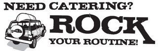 NEED CATERING? ROCK YOUR ROUTINE! logo