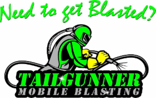 NEED TO GET BLASTED? TAILGUNNER MOBILE BLASTING logo