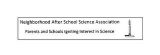 NEIGHBORHOOD AFTER SCHOOL SCIENCE ASSOCIATION PARENTS AND SCHOOLS IGNITING INTEREST IN SCIENCE logo