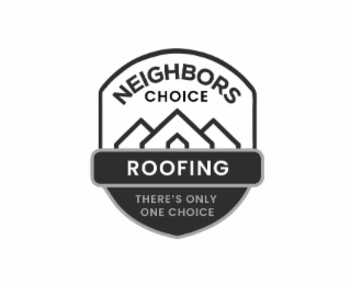 NEIGHBORS CHOICE ROOFING THERE'S ONLY ONE CHOICE logo