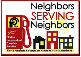 NEIGHBORS SERVING NEIGHBORS FPMA YOUR FLORIDA INDEPENDENT GASOLINE RETAILER FLORIDA PETROLEUM MARKETERS AND CONVENIENCE STORE ASSOCIATION logo