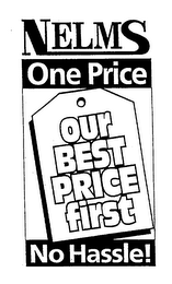 NELMS ONE PRICE OUR BEST PRICE FIRST NO HASSLE! logo