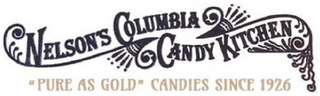 NELSON'S COLUMBIA CANDY KITCHEN "PURE AS GOLD" CANDIES SINCE 1926 logo
