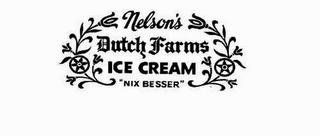 NELSON'S DUTCH FARMS ICE CREAM "NIX BESSER" logo
