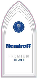 NEMIROFF PREMIUM DE LUXE INTERNATIONAL BRAND NEMIROFF N 1872 INTERNATIONAL BRAND NEMIROFF logo