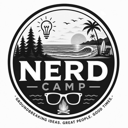 NERD CAMP GROUNDBREAKING IDEAS. GREAT PEOPLE. GOOD TIMES. logo