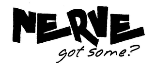 NERVE GOT SOME? logo