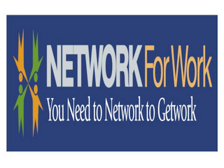 NETWORK FOR WORK YOU NEED TO NETWORK TO GETWORK logo