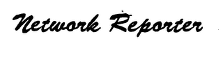 NETWORK REPORTER