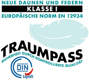 NEUE DAUNEN UND FEDERN KLASSE I EUROPÄISCHE NORM EN 12934 TRAUMPASS SICHERHEIT DURCH KONTROLLIERTE QUALITÄT DIN GEPRÜFT logo