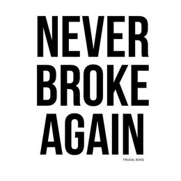 NEVER BROKE AGAIN FRUGAL BOSS logo
