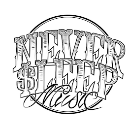 NEVER $LEEP MUSIC logo