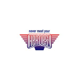 NEVER MEET YOUR HEROES! logo