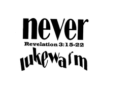 NEVER REVELATION 3:15-22 LUKEWARM logo