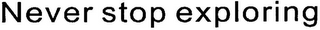 NEVER STOP EXPLORING logo