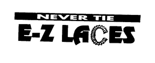 NEVER TIE E-Z LACES logo